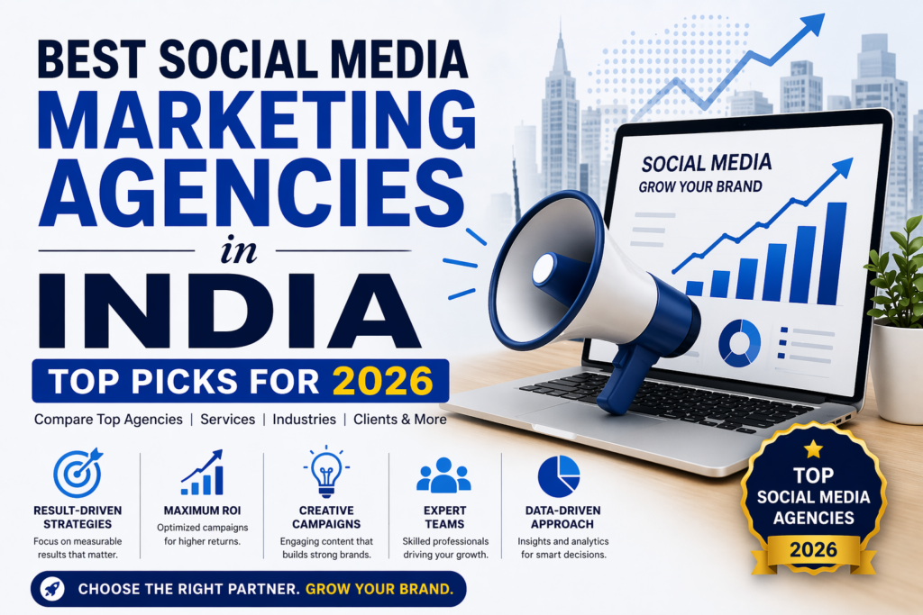 Best Social Media Marketing Agencies in India – Top Picks for 2026