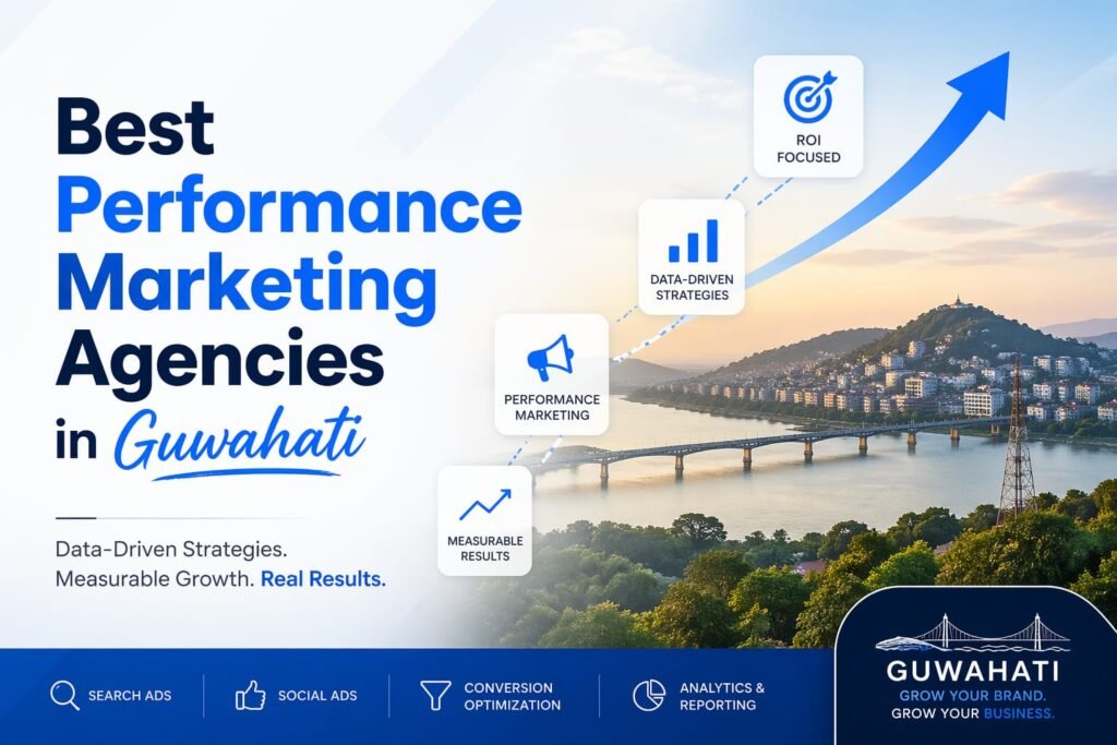 Best Performance Marketing Agencies in Guwahati