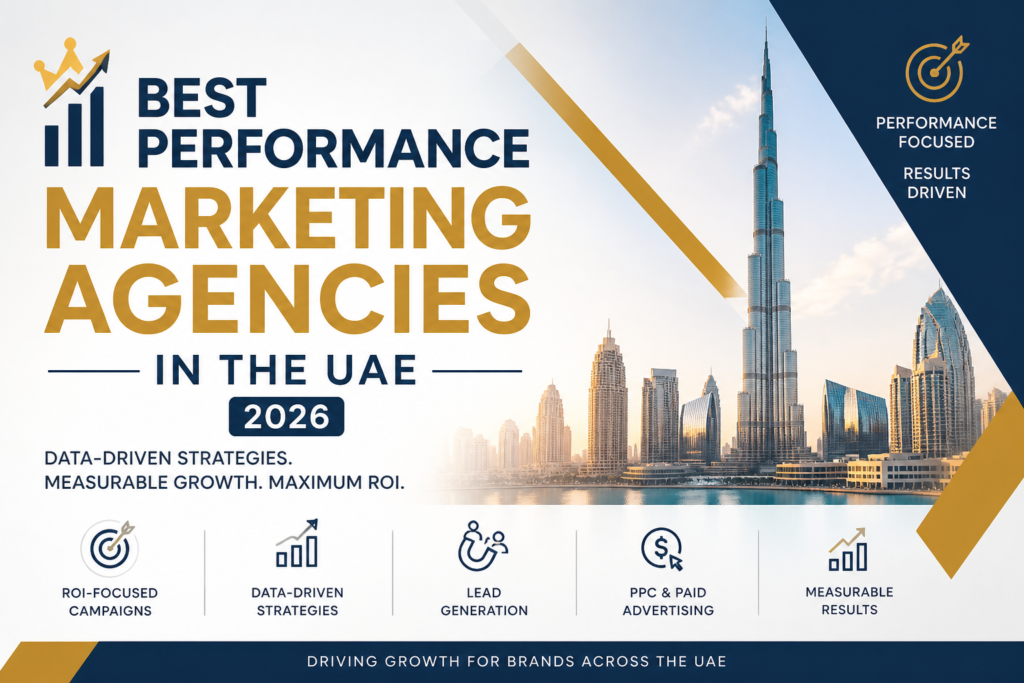 Best Performance Marketing Agencies in the UAE 2026