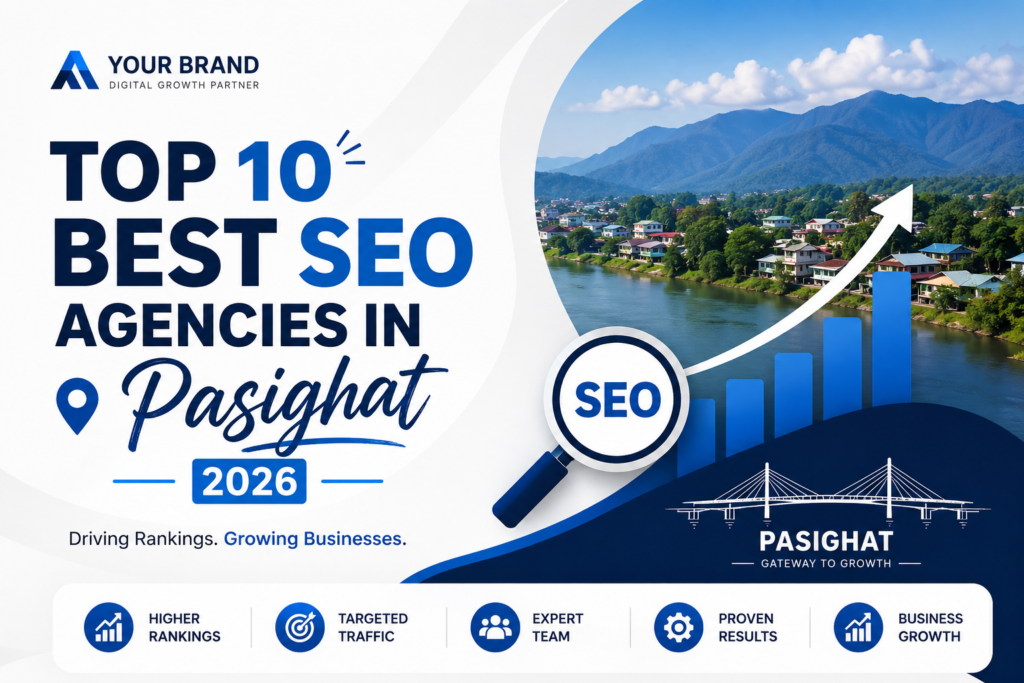 Top 10 Best SEO Agencies in Pasighat 2026