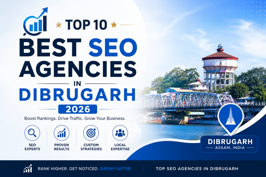 Top 10 Best SEO Agencies in Dibrugarh 2026