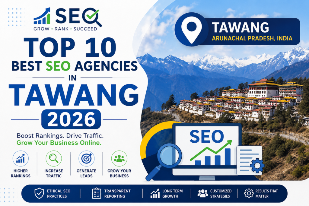 Top 10 Best SEO Agencies in Tawang 2026