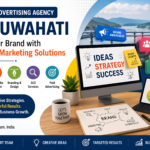 Expert Advertising Agency in Guwahati 2026 – Grow Your Brand with Creative Marketing Solutions