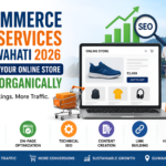 E-commerce SEO Services in Guwahati 2026 to Boost Your Online Store Sales Organically