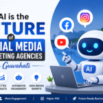 Why AI is the Future of Social Media Marketing Agencies in Guwahati 2026?