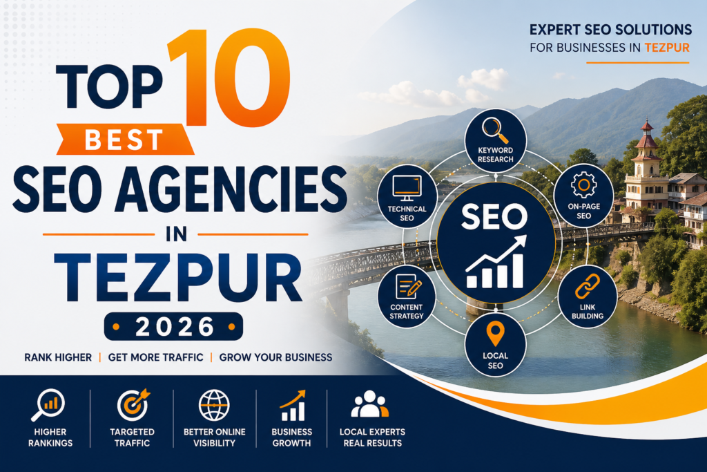 Top 10 Best SEO Agencies in Tezpur 2026