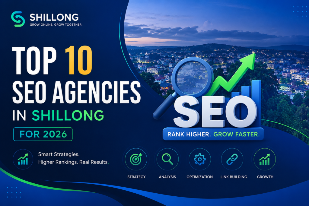 Top 10 SEO Agencies in Shillong for 2026