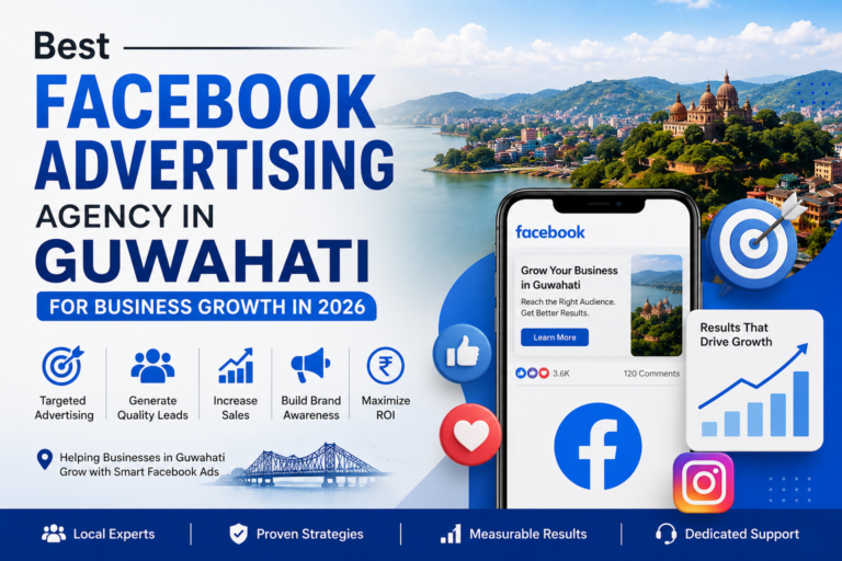 Best Facebook Advertising Agency in Guwahati for Business Growth in 2026