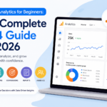 Google Analytics for Beginners: The Complete GA4 Guide for 2026