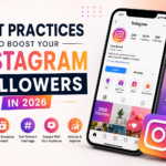 Best Practices for Boosting Your Instagram Followers in 2026